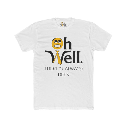 Funny Unisex Cotton Crew Tee - 'Oh Well, There’s Always Beer'