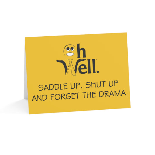 Funny Greeting Cards - Oh Well - Saddle Up, Shut Up, and Forget the Drama