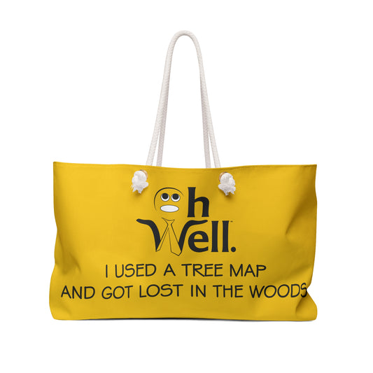 Oh Well Yellow Weekender Bag - 'I Used A Tree Map and Got Lost In The Woods' Travel Tote for Getaways
