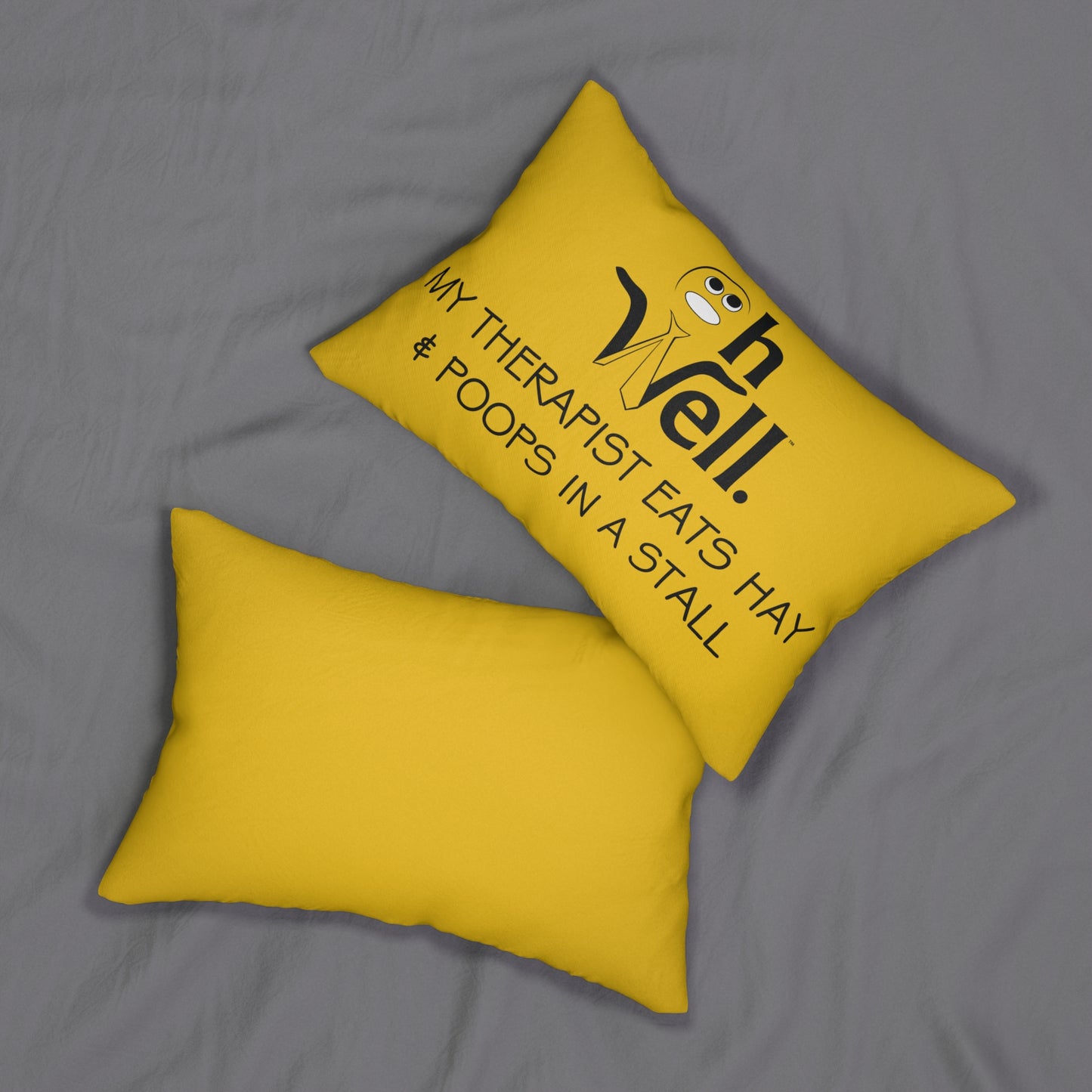 Oh Well  Lumbar Pillow - 'My Therapist Eats Hay & Poops In A Stall'