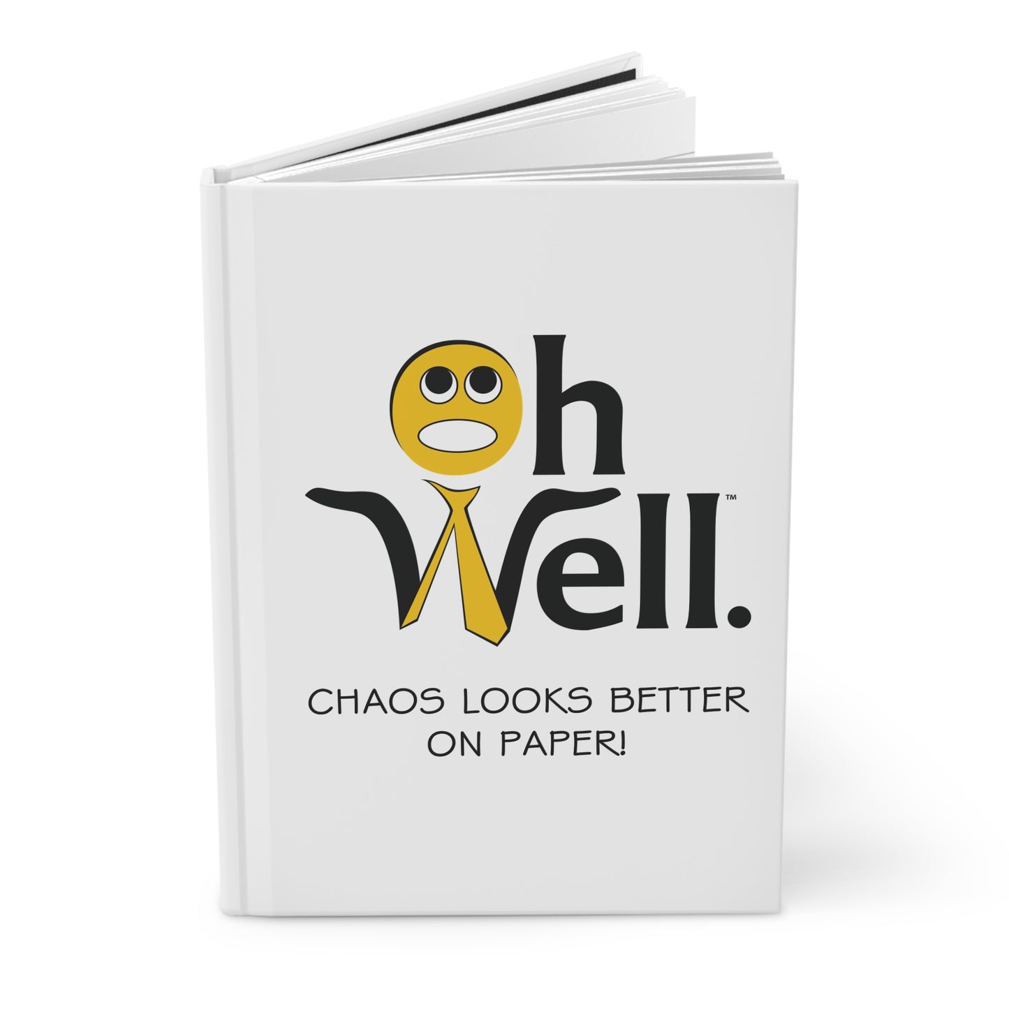 Hardcover Journal Matte - Funny 'Oh Well Chaos Looks Better on Paper'