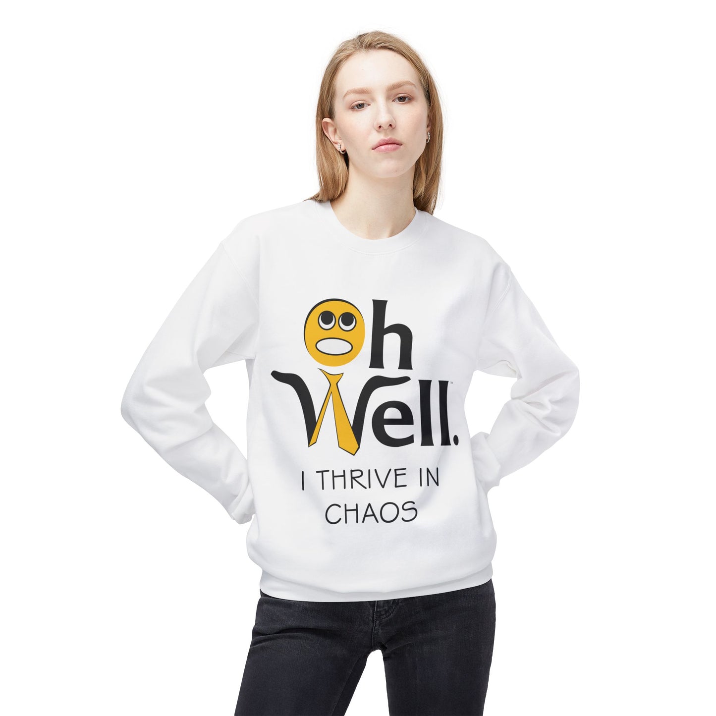 Crewneck Sweatshirt with Oh Well Logo and "I Thrive in Chaos"