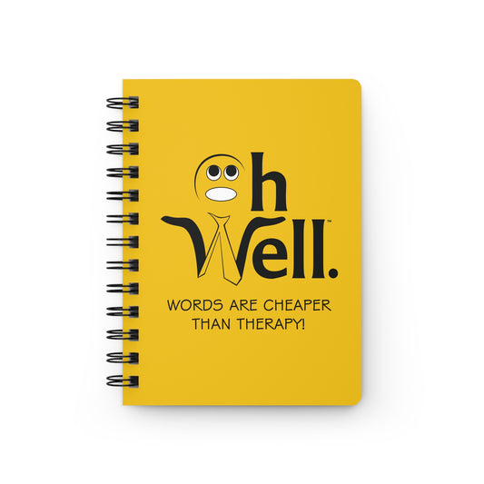 Funny Spiral Bound Journal - Words Are Cheaper Than Therapy