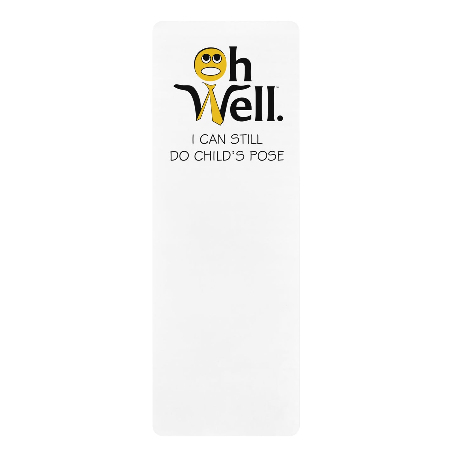 Funny Rubber Yoga Mat - 'Oh Well, I Can Still Do Child's Pose'