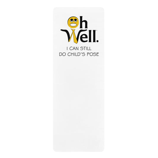 Funny Rubber Yoga Mat - 'Oh Well, I Can Still Do Child's Pose'