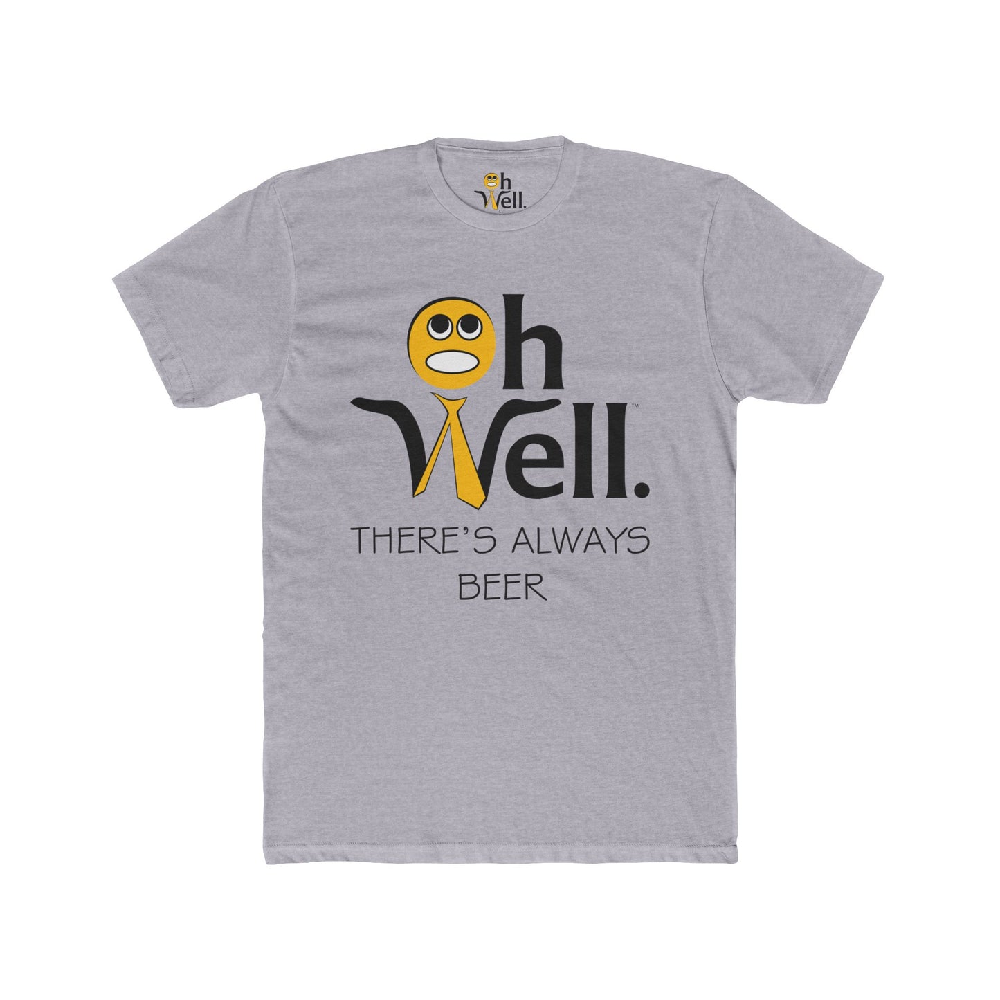 Funny Unisex Cotton Crew Tee - 'Oh Well, There’s Always Beer'