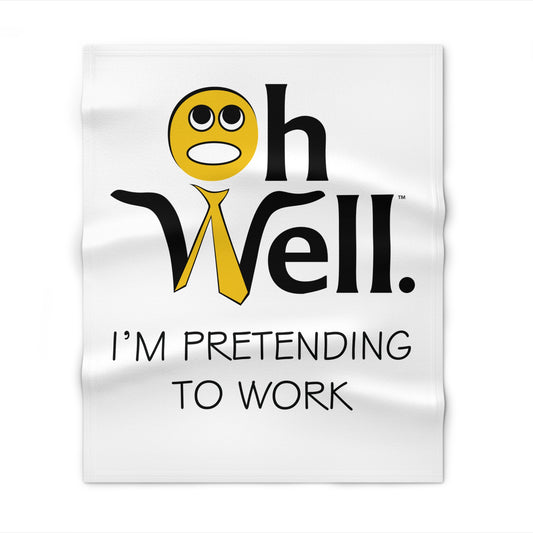 Funny Throw Blanket - "Oh Well, I'm Pretending to Work"