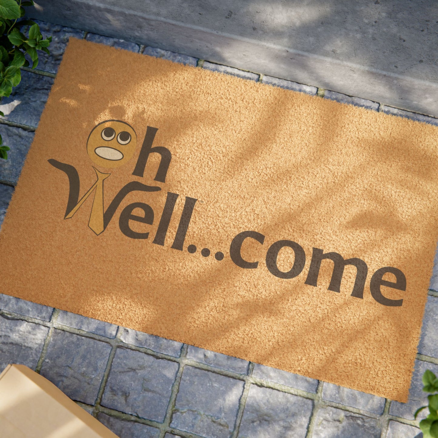 Funny Welcome Doormat - "Oh Well...Come"