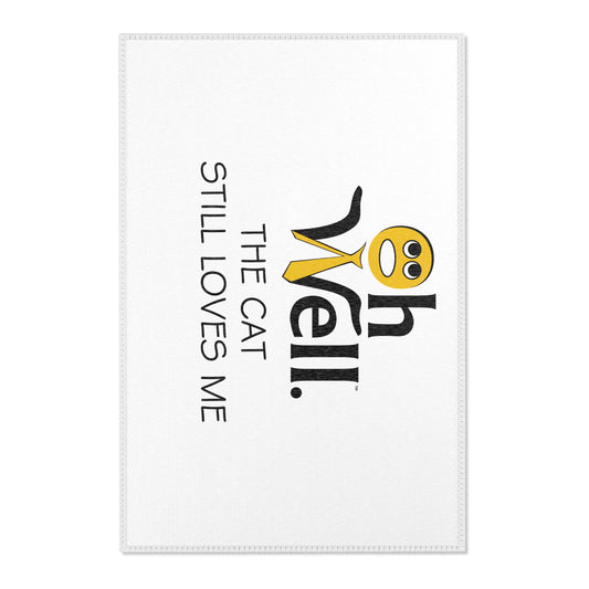 Area Rug with Funny Quote 'Oh Well the Cat Still Loves Me'