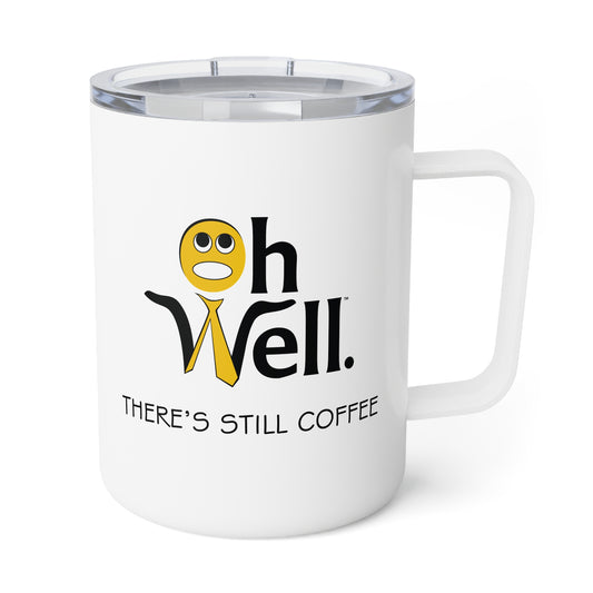Oh Well Insulated Coffee Mug - 10oz Travel Mug for Coffee Lovers
