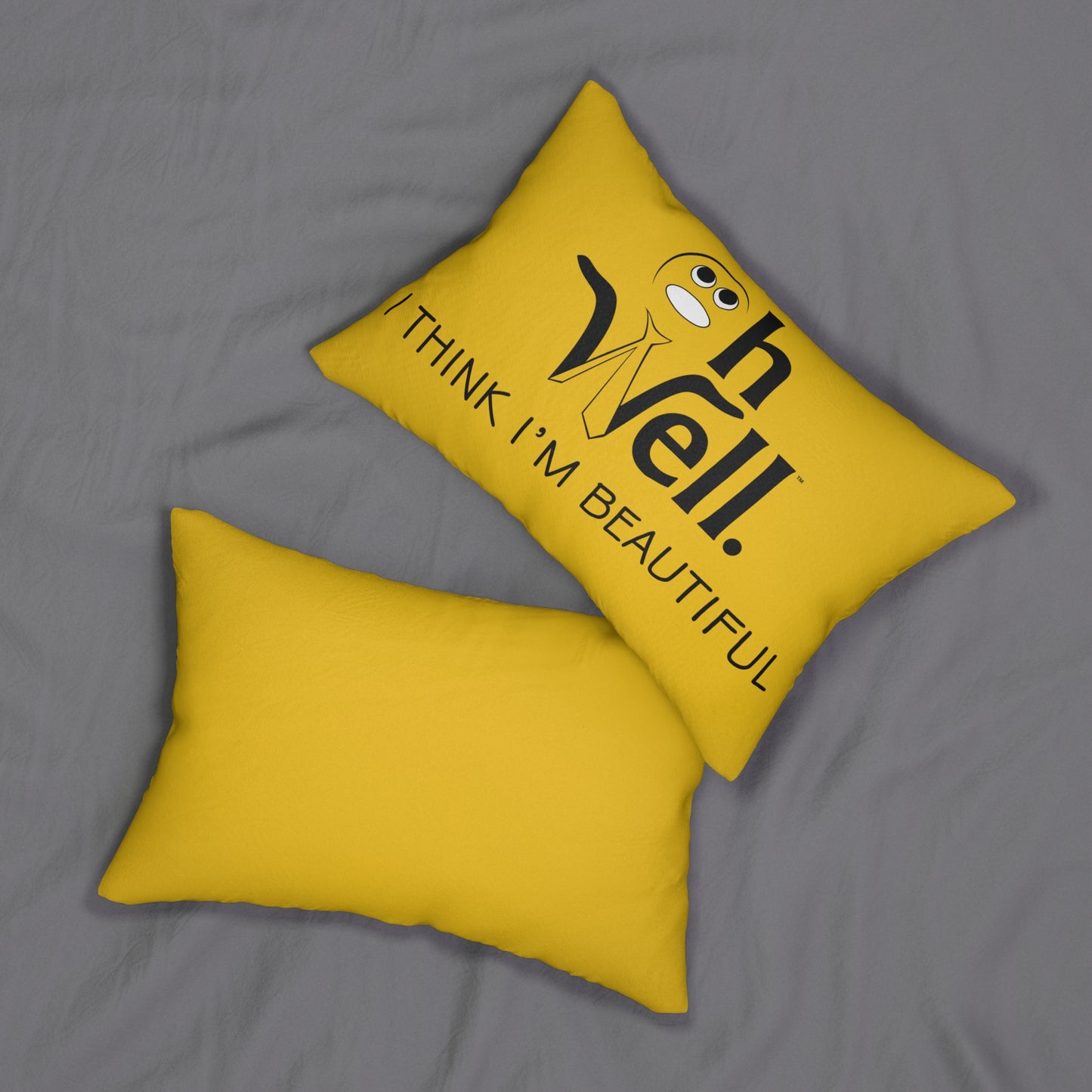 Oh Well  Lumbar Pillow - 'Oh Well I Think I'm Beautiful'