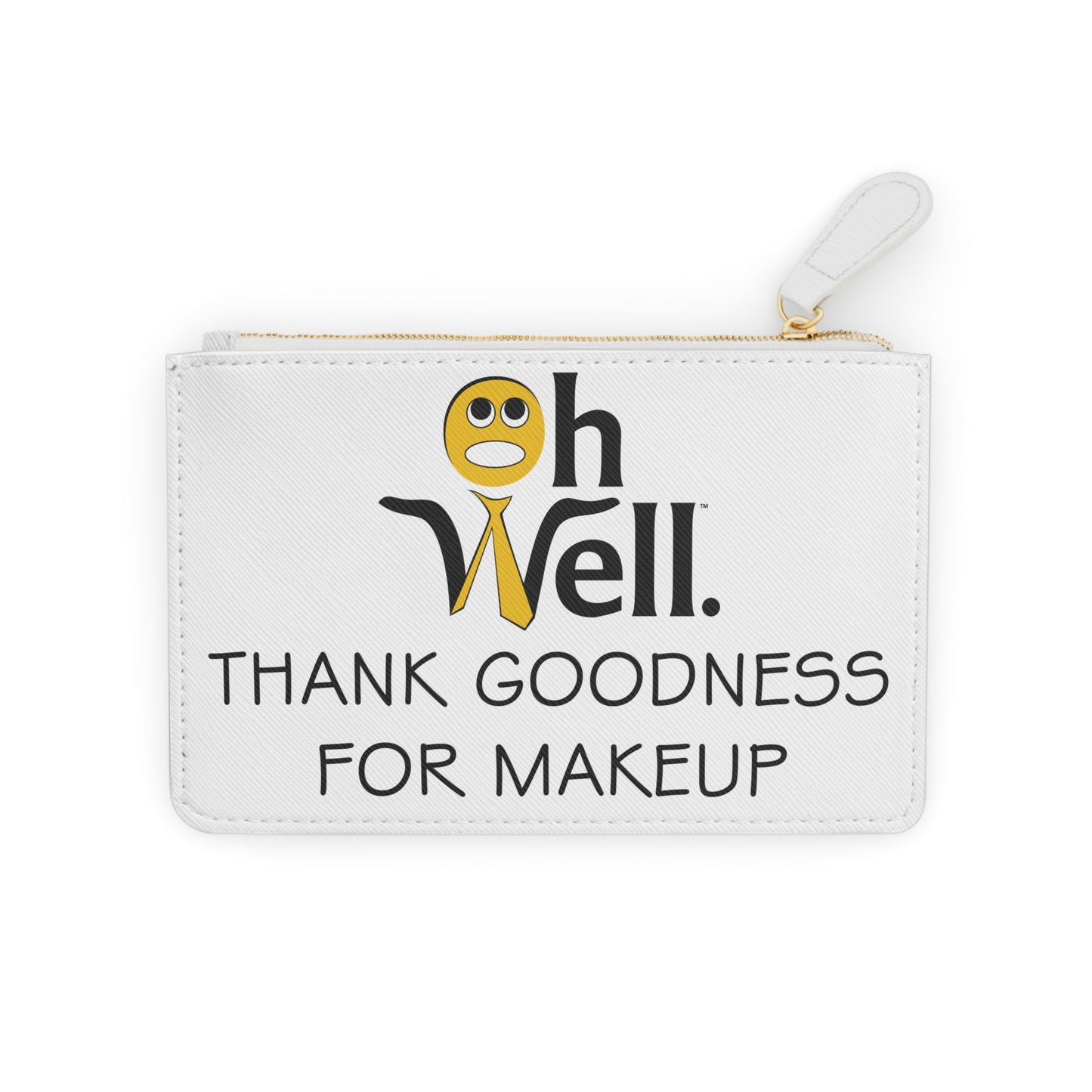 Oh Well Mini Clutch Bag - "Thank Goodness for Makeup"