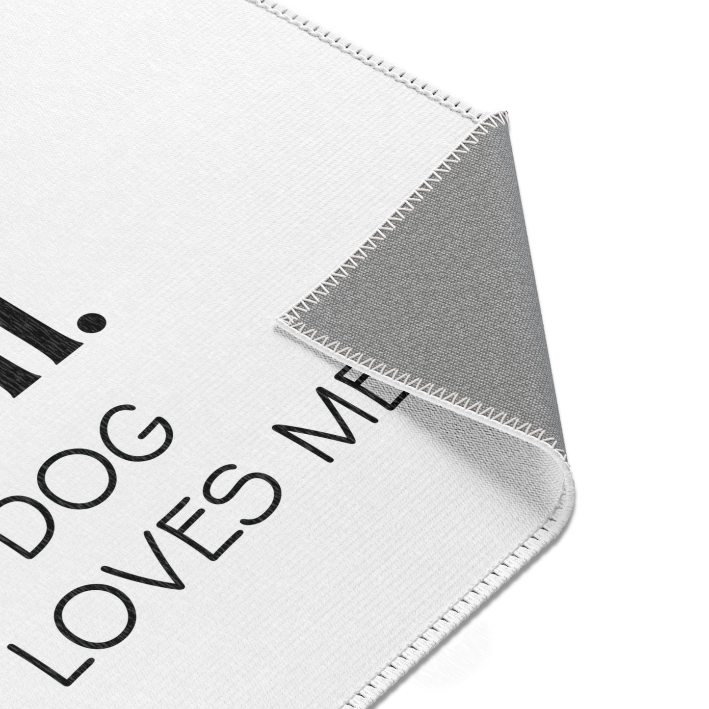 Area Rug with Funny Quote 'Oh Well the Dog Still Loves Me'
