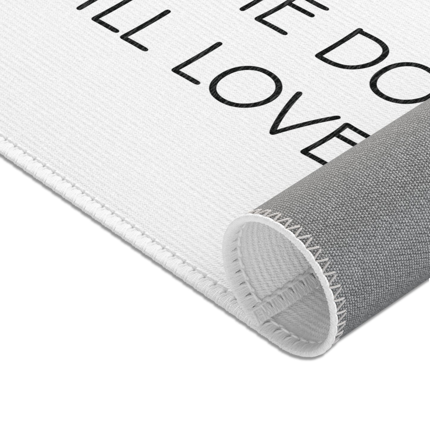 Area Rug with Funny Quote 'Oh Well the Dog Still Loves Me'