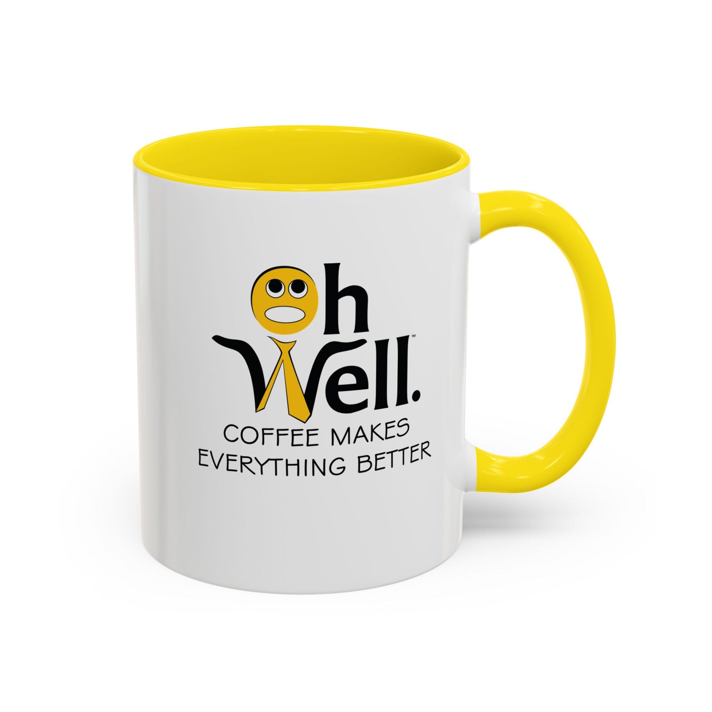 Colorful Coffee Mug - 'Oh Well, Coffee Makes Everything Better'
