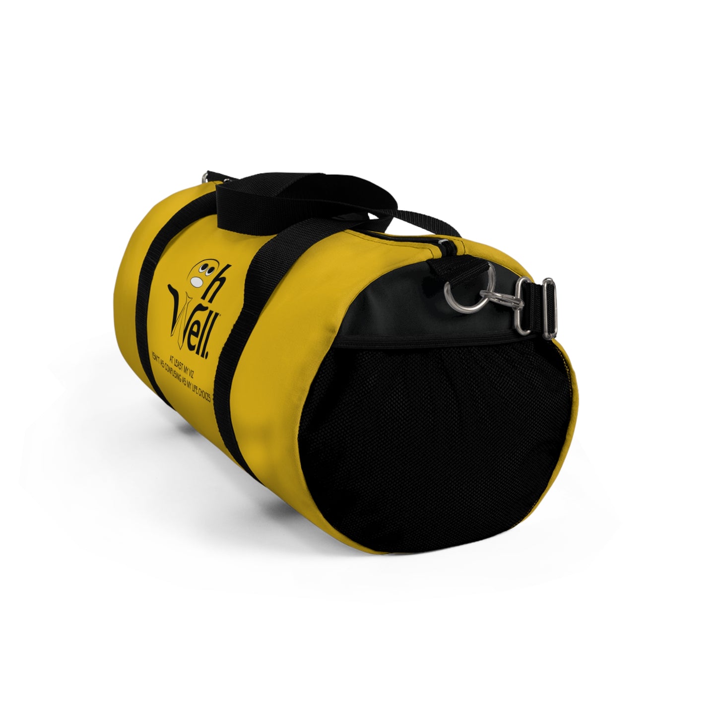 Oh Well Duffel Bag - "At Least my Viz Isn't As Confusing As My Life Choices"