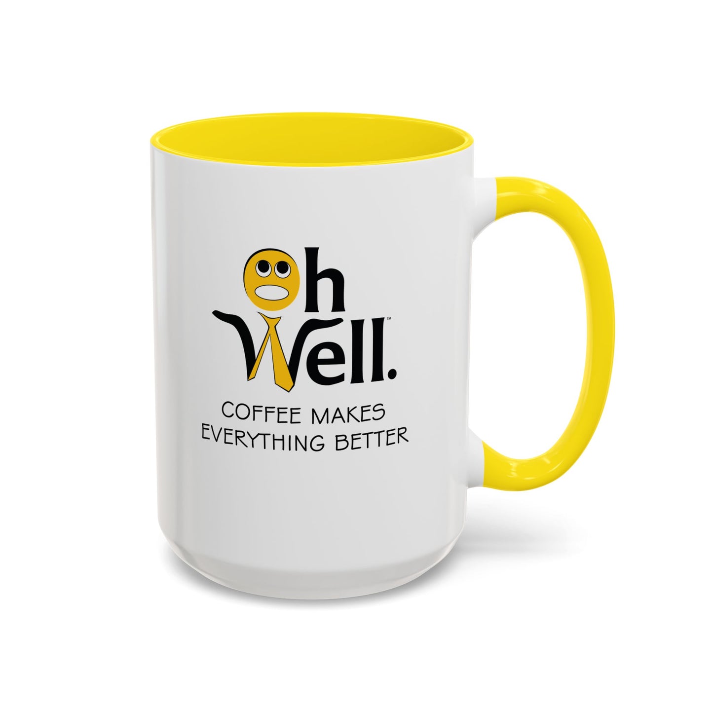 Colorful Coffee Mug - 'Oh Well, Coffee Makes Everything Better'