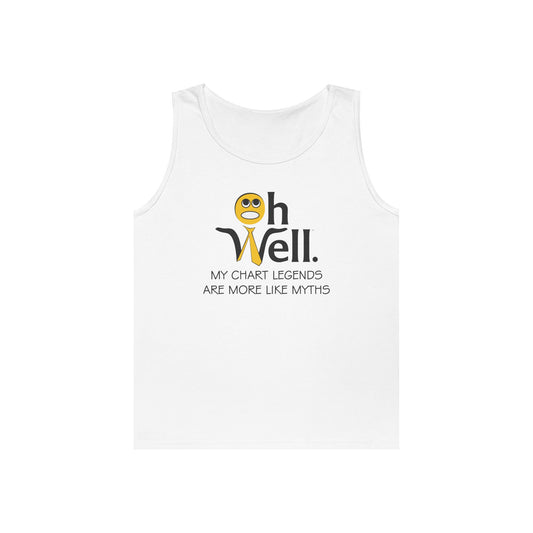 Tank Top with Funny Quote 'Oh Well My Chart Legends are More Like Myths'
